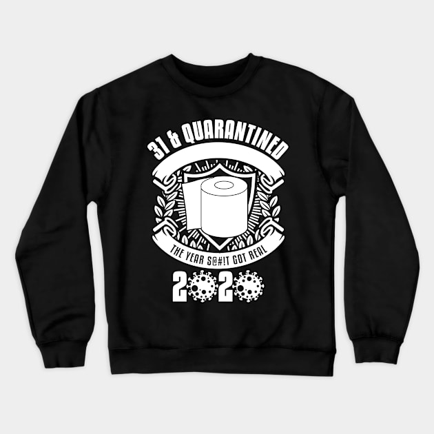 31 And Quarantined Crewneck Sweatshirt by yaros